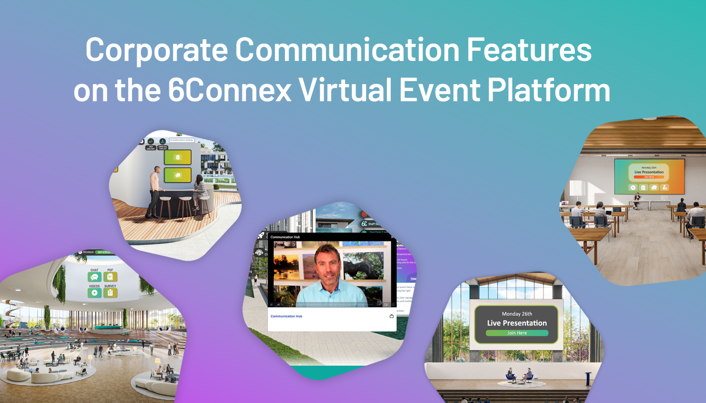 Corporate Communication Features on the 6Connex Virtual Event Platform