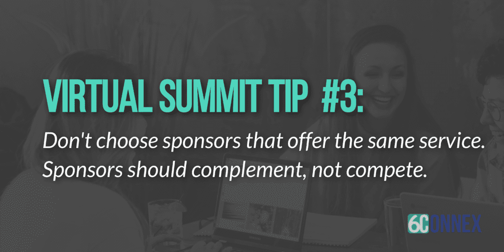 virtual summit tips for success don't choose sponsors that offer the same service sponsors should compliment not compete