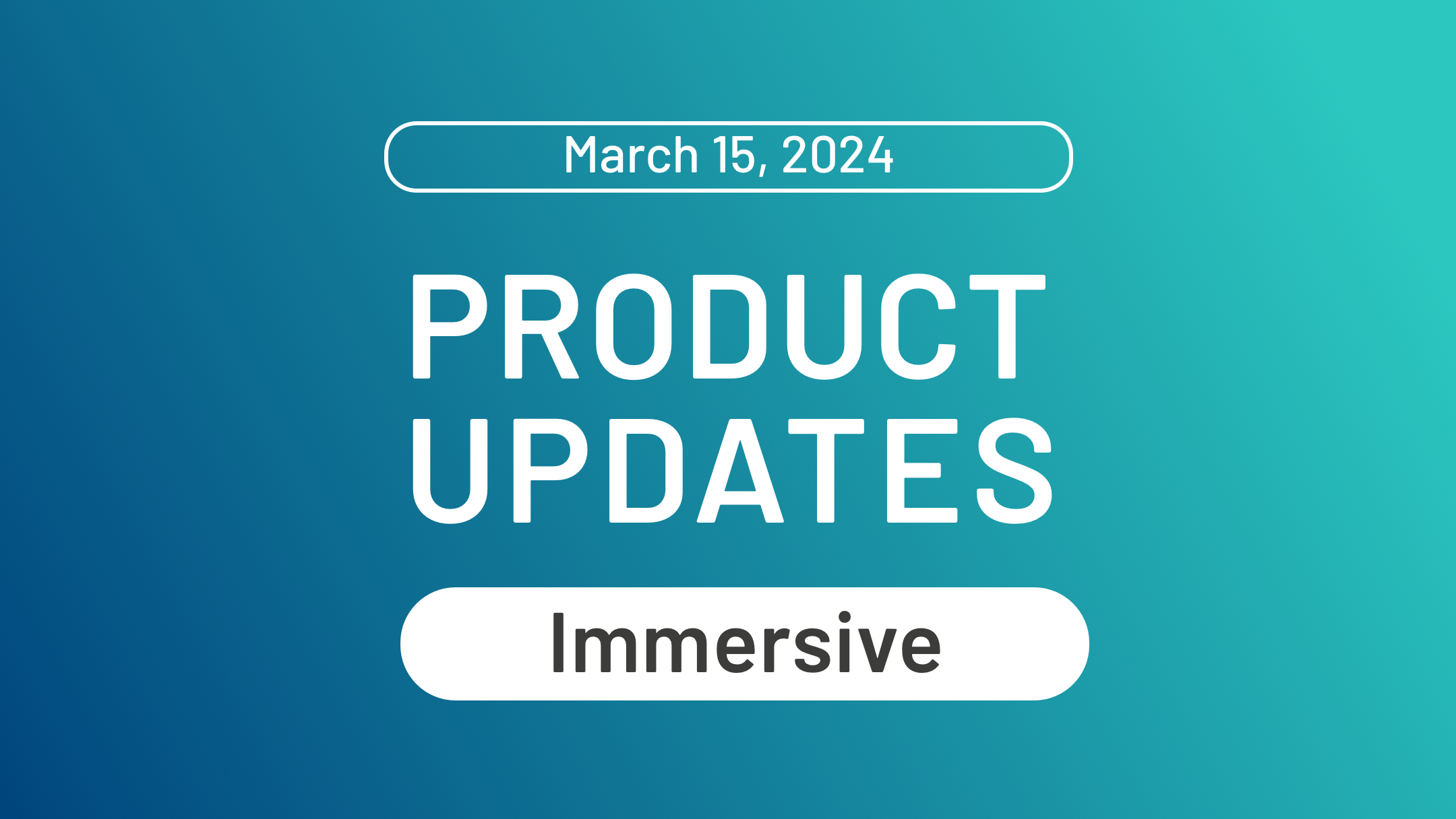 Product Update Immersive